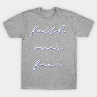 Faith Over Fear T-Shirt